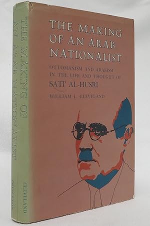 Imagen del vendedor de The Making of An Arab Nationalist Ottomanism and Arabism in the Life and Thought of Sati' Al-Hursi a la venta por Hockley Books