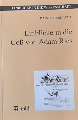 Bild des Verkufers fr Einblicke in die Co von Adam Ries (Eine Auswahl aus dem Original mit aktuellen Anmerkungen und Kommentaren) zum Verkauf von ANTIQUARIAT H. EPPLER