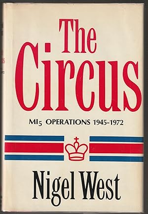 The Circus: MI-5 Operations 1945-1972