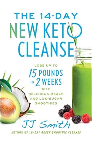 Seller image for The 14-Day New Keto Cleanse: Lose Up to 15 Pounds in 2 Weeks with Delicious Meals and Low-Sugar Smoothies for sale by -OnTimeBooks-