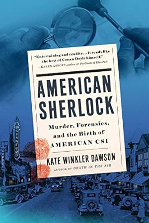 Imagen del vendedor de American Sherlock: Murder, Forensics, and the Birth of American CSI a la venta por -OnTimeBooks-