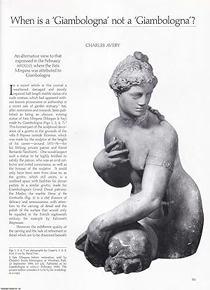 Seller image for When is a 'Giambologna not a Giambologna'? The discovery of the Fata Morgana attributed to Giambologna - an alternative view. An original article from Apollo, International Magazine of the Arts, 1990. for sale by Cosmo Books