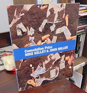 Bild des Verkufers fr Consolation Prize: Mike Kelley & John Miller zum Verkauf von Atlantic Bookshop