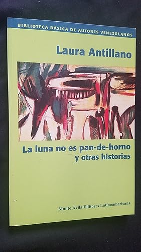 Immagine del venditore per La luna no es pan-de-horno y otras historias (Biblioteca Basica de Autores Venezolanos, N 25) venduto da Libreria Babel