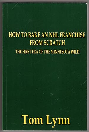 How To Bake an NHL Franchise From Scratch: The First Era of the Minnesota Wild