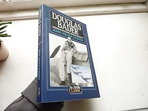 Douglas Bader: A Biography of the Legendary World War II Fighter Pilot.