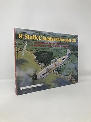 Seller image for 9.Staffel/Jagdgeschwader 26: The Battle of Britain Photo Album of Luftwaffe Bf 109 Pilot Willy Fronhfer for sale by Southampton Books