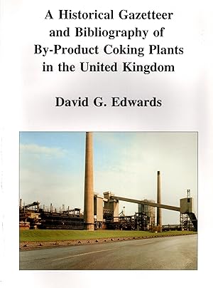 A Historical Gazetteer and Bibliography of By-Product Coking Plants in the United Kingdom