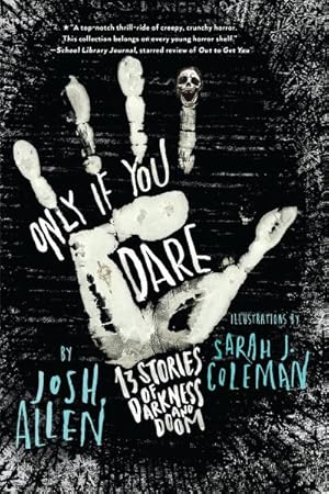 Imagen del vendedor de Only If You Dare : 13 Stories of Darkness and Doom a la venta por GreatBookPrices