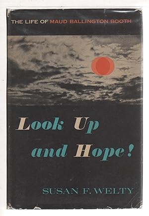 Seller image for LOOK UP AND HOPE! The Motto of the Volunteer Prison League: The Life of Maud Ballington Booth. for sale by Bookfever, IOBA  (Volk & Iiams)