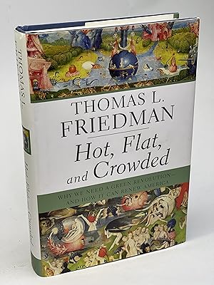 HOT, FLAT, AND CROWDED: Why We Need a Green Revolution - and How It Can Renew America