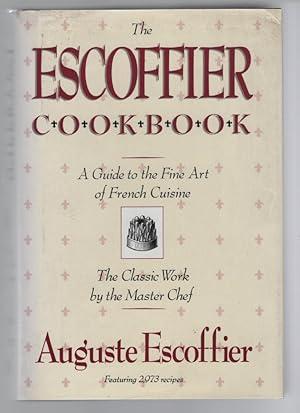 The Escoffier Cookbook and Guide to the Fine Art of Cookery