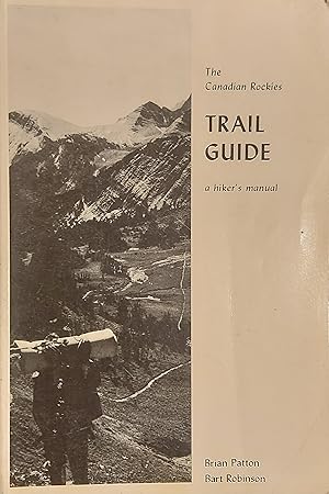 Bild des Verkufers fr The Canadian Rockies Trail Guide A Hiker's Manual zum Verkauf von Mister-Seekers Bookstore