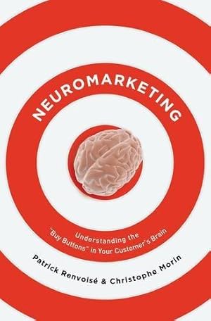 Imagen del vendedor de Neuromarketing: Understanding the Buy Buttons in Your Customer's Brain a la venta por -OnTimeBooks-