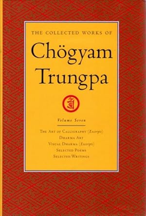 Immagine del venditore per THE COLLECTED WORKS OF CHOGYAM TRUNGPA: VOLUME SEVEN: Crazy Wisdom; Illusion's Game; The Life of Marpa (Excerpts); The Rain of Wisdom (Excerpts); The Sadhana of Mahamudra (Excerpts); Selected Writings venduto da By The Way Books