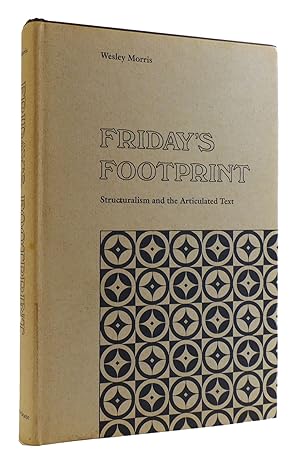 Seller image for FRIDAY'S FOOTPRINT Structuralism and the Articulated Text for sale by Rare Book Cellar