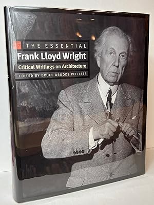 Bild des Verkufers fr The Essential Frank Lloyd Wright: Critical Writings on Architecture zum Verkauf von Stephen Peterson, Bookseller