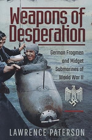 Seller image for Weapons of Desperation: German Frogmen and Midget Submarines of World War II for sale by The Anthropologists Closet