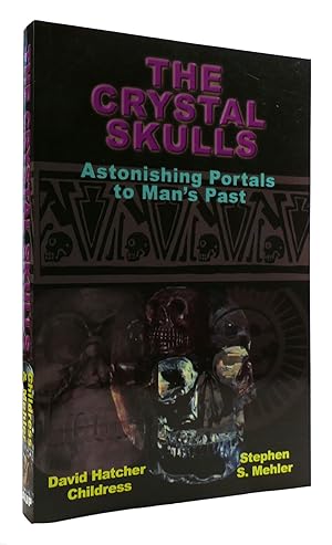 Seller image for THE CRYSTAL SKULLS Astonishing Portals to Man's Past for sale by Rare Book Cellar