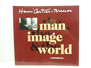 Image du vendeur pour Henri Cartier-Bresson: The Man, The Image & The World mis en vente par Imperial Books and Collectibles