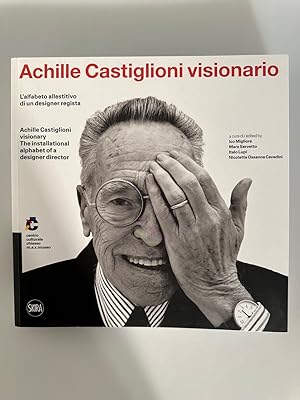 Achille Castiglioni visionario: L'alfabeto allestitivo di un designer regista. / Achille Castigli...