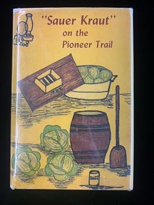 "Sauer Kraut" on the Pioneer Trail