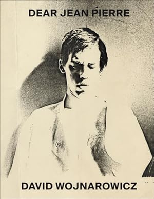 Seller image for David Wojnarowicz : Dear Jean Pierre for sale by GreatBookPrices