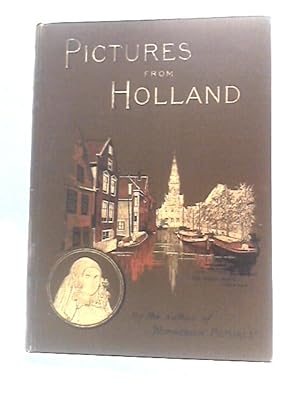 Bild des Verkufers fr Pictures From Holland Drawn With Pen And Pencil zum Verkauf von World of Rare Books