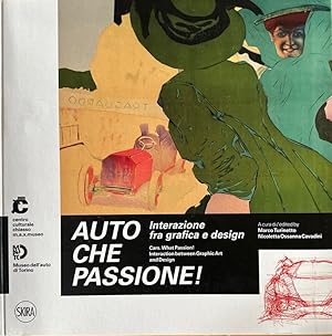 Auto, che passione! Interazione tra grafica e design. / Cars. What Passion! Interaction between G...