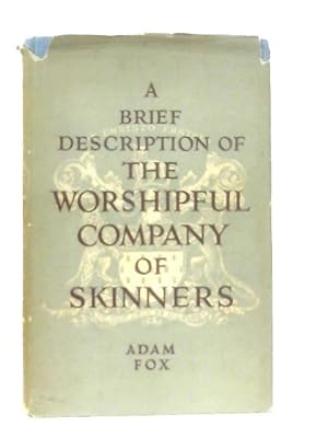 Bild des Verkufers fr A Brief Description of the Worshipful Company of Skinners zum Verkauf von World of Rare Books