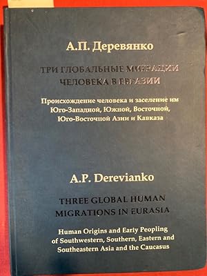 Seller image for Three Global Human Migrations in Eurasia. Volume 1: The Origin of Humans and Peopling of Southwestern, Southern, Eastern and Southeastern Asia and the Caucasus. for sale by Plurabelle Books Ltd