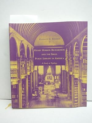 Henry Hobson Richardson and the Small Public Library in America: A Study in Typology (The MIT Press)