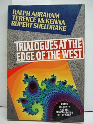 Seller image for Trialogues at the Edge of the West: Chaos, Creativity, and the Resacralization of the World for sale by Imperial Books and Collectibles