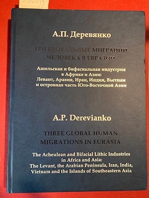 Seller image for Three Global Human Migrations in Eurasia. Volume 3: The Acheulean and Bifacial Lithic Industries in Africa and Asia: The Levant, the Arabian Peninsula, Iran, India, Vietnam and the Islands of Southeastern Asia. for sale by Plurabelle Books Ltd