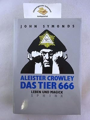 Aleister Crowley. Das Tier 666. Leben und Magick. Herausgegeben von Wolfgang Bauer. Aus dem Engli...