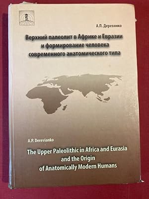 Seller image for The Upper Paleolithic in Africa and Eurasia and the Origin of Anatomically Modern Humans: International Symposium "Features of the Upper Paleolithic Transition in Eurasia: Cultural Dynamics and the Evolution of the Genus Homo: Denisova Cave, the Altai, 4-10 July, 2001. for sale by Plurabelle Books Ltd