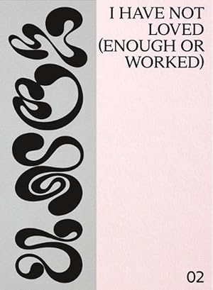 Seller image for I Have Not Loved (Enough or Worked) (Paperback) for sale by Grand Eagle Retail