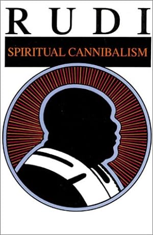 Seller image for Rudi: Spiritual Cannibalism for sale by Brockett Designs
