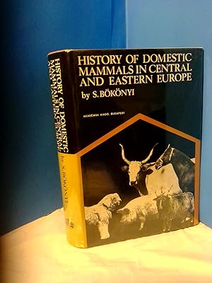 Bild des Verkufers fr HISTORY OF DOMESTIC MAMMALS IN CENTRAL AND EASTERN EUROPE zum Verkauf von Second Story Books, ABAA