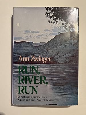 Imagen del vendedor de Run, River, Run: A Naturalist's Journey Down One of the Great Rivers of the West a la venta por Rural Hours (formerly Wood River Books)