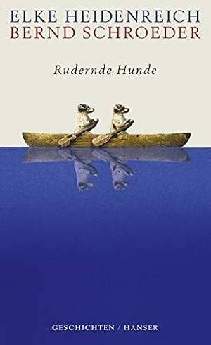 Imagen del vendedor de Rudernde Hunde: Geschichten a la venta por Gabis Bcherlager