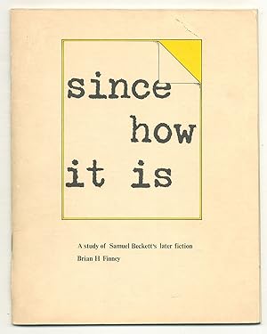 Bild des Verkufers fr since how it is': A study of Samuel Beckett's later fiction zum Verkauf von Between the Covers-Rare Books, Inc. ABAA