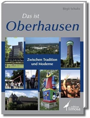 Bild des Verkufers fr Das ist Oberhausen: Zwischen Tradition und Moderne zum Verkauf von Buchhandlung Loken-Books