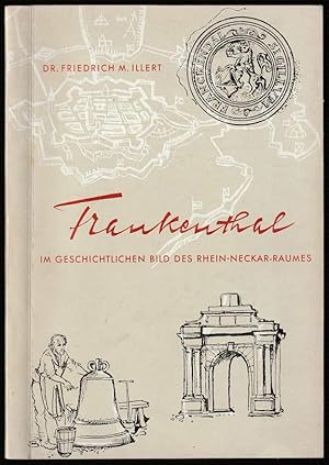 Immagine del venditore per Frankenthal im geschichtlichen Bild des Rhein-Neckar-Raumes. Festvortrag bei der Feierstunde zum 375jhrigen Jubilum der Stadt Frankenthal am 29. Oktober 1952. venduto da Antiquariat Dennis R. Plummer