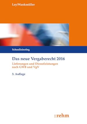 Seller image for Das neue Vergaberecht 2016: Lieferungen und Dienstleistungen nach GWB und VgV. for sale by Antiquariat Thomas Haker GmbH & Co. KG