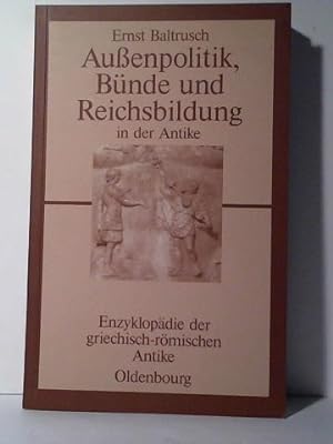 Bild des Verkufers fr Auenpolitik, Bnde und Reichsbildung in der Antike zum Verkauf von Celler Versandantiquariat