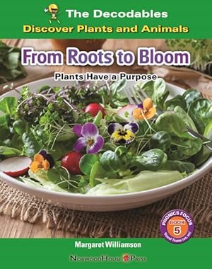 Seller image for From Roots to Bloom : Plants Have a Purpose for sale by GreatBookPrices