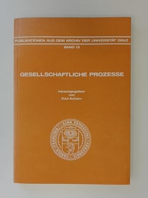 Image du vendeur pour Gesellschaftliche Prozesse. Beitrge zur historischen Soziologie und Gesellschaftsanalyse. Band 13 aus der Reihe "Publikationen aus dem Archiv der Universitt Graz." mis en vente par Wissenschaftliches Antiquariat Zorn