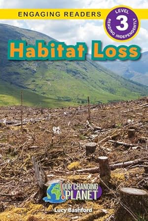 Seller image for Habitat Loss : Our Changing Planet (Engaging Readers, Level 3) for sale by Smartbuy