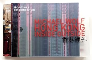 Michael Wolf : Hong Kong Inside / Hong Kong Outside.